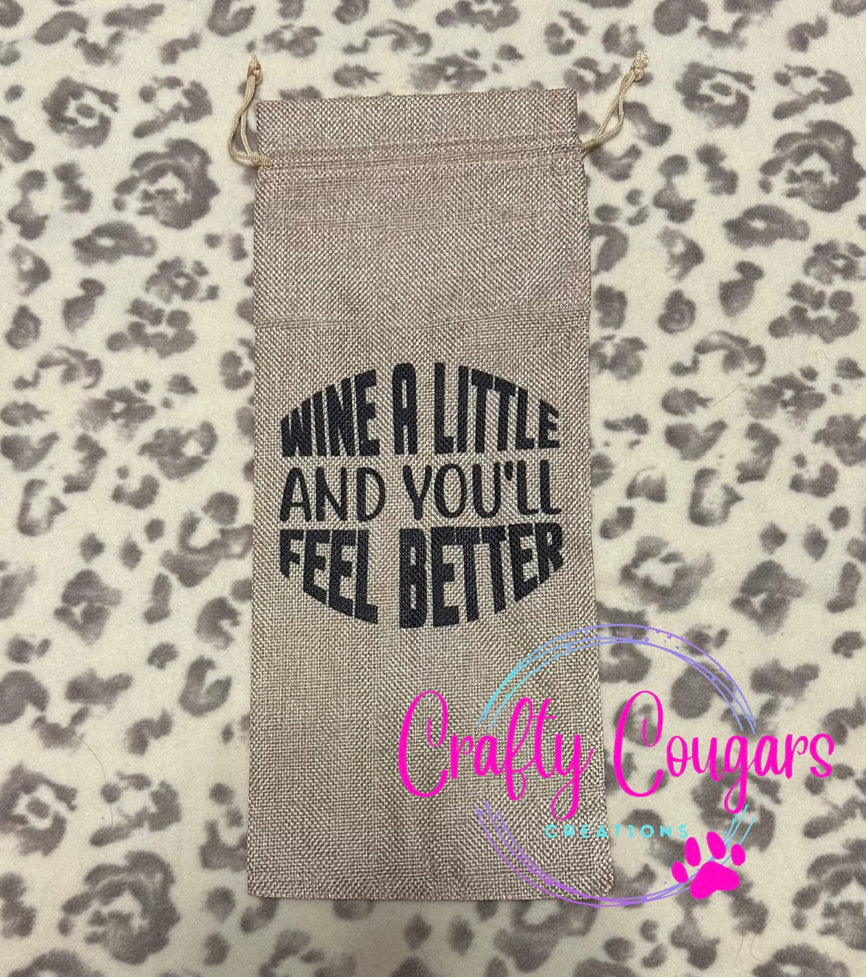 Wine a little and you'll feel better Wine Bag