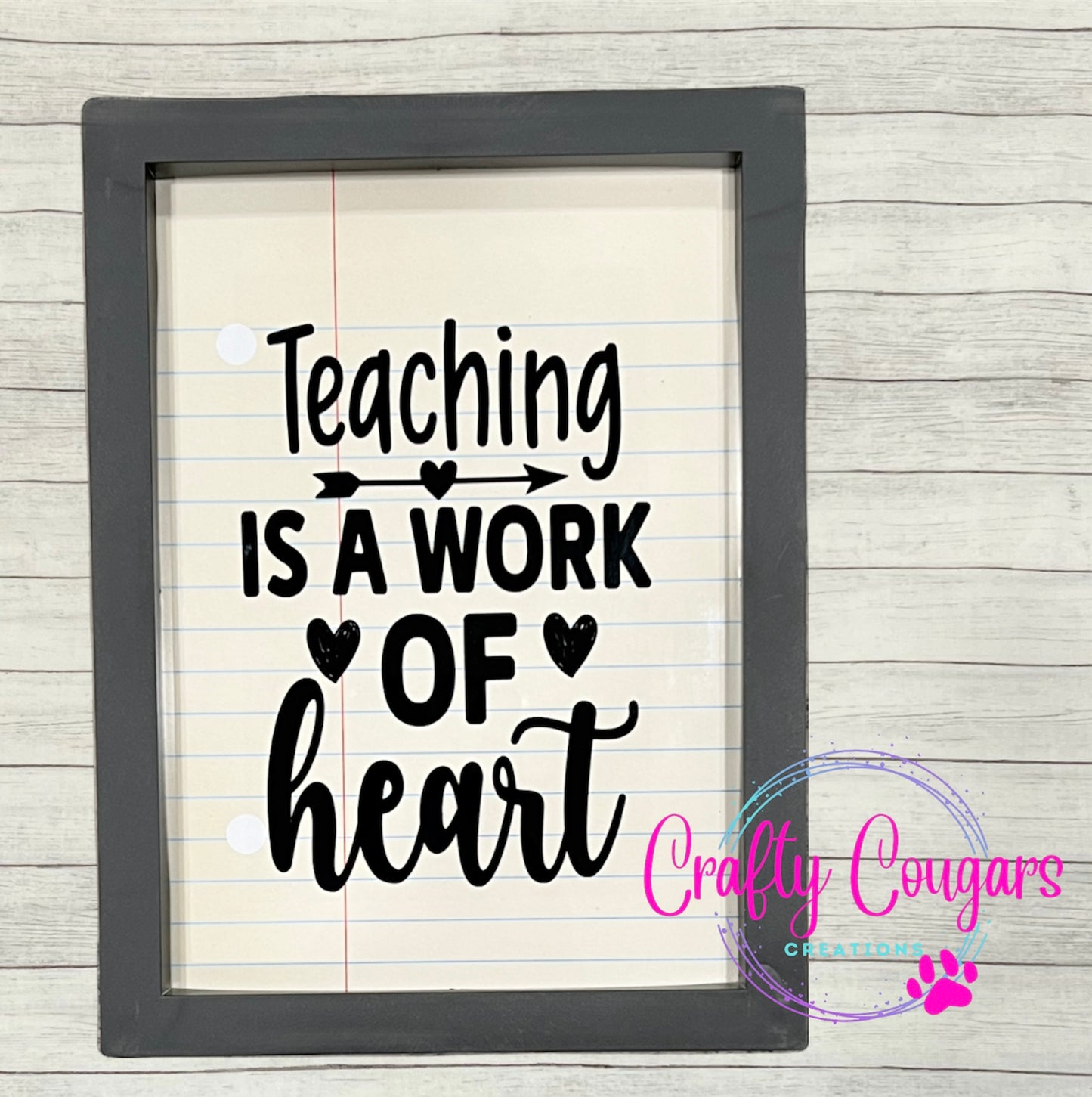 Teaching Is A Work of Heart Framed Sign