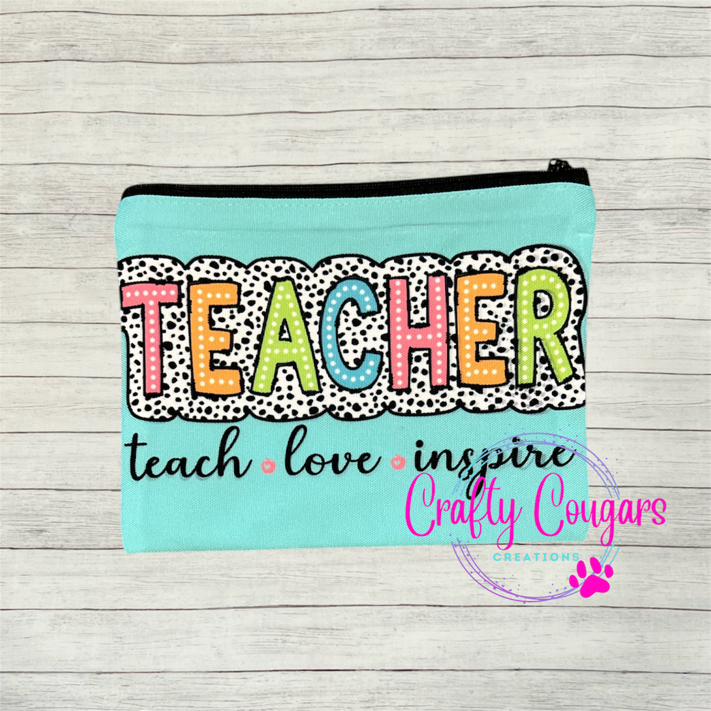 Teach Love inspire Zipper Bag