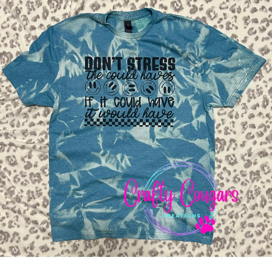 Dont stress the could haves T-shirt