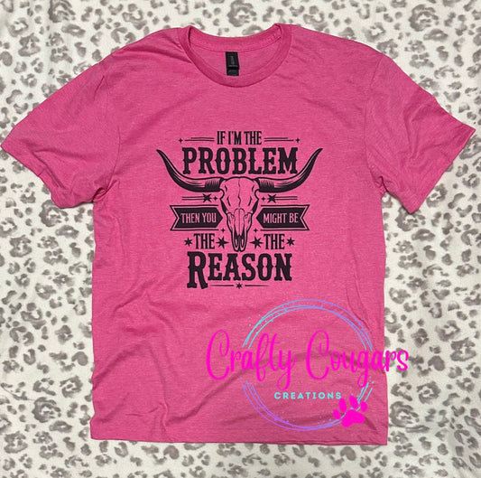 If im the problem (no bleach) T-Shirt