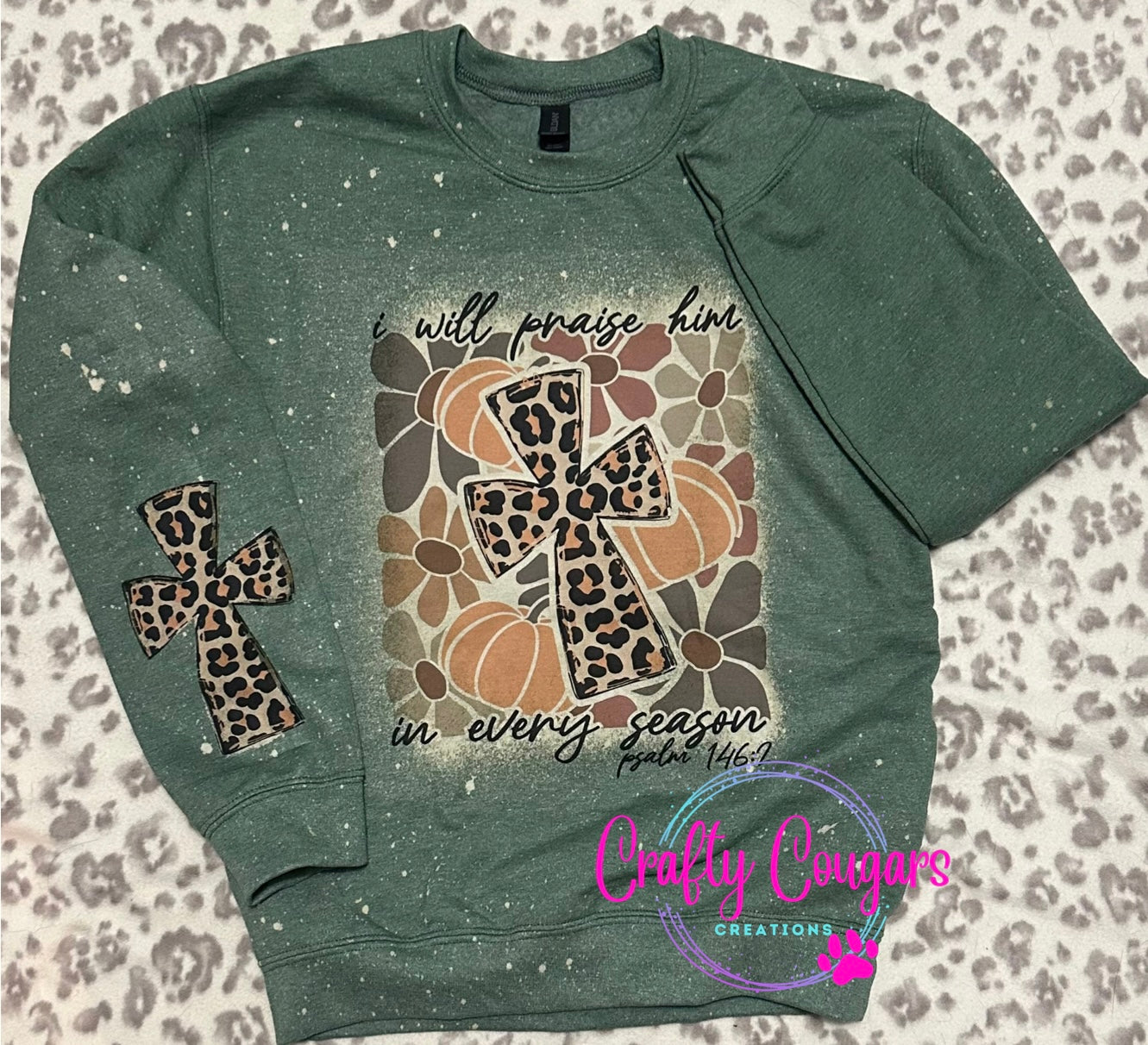 I will praise him in every season Sweatshirt