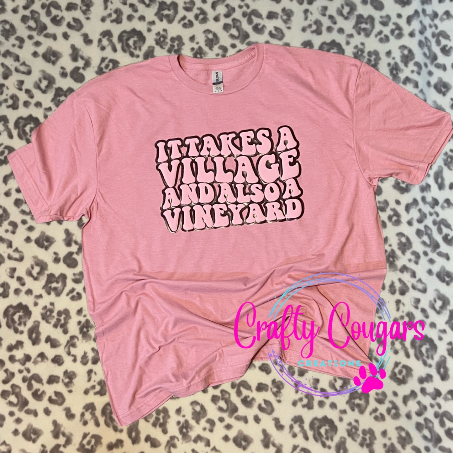 It Takes a Village & A Vineyard - Pink T-Shirt