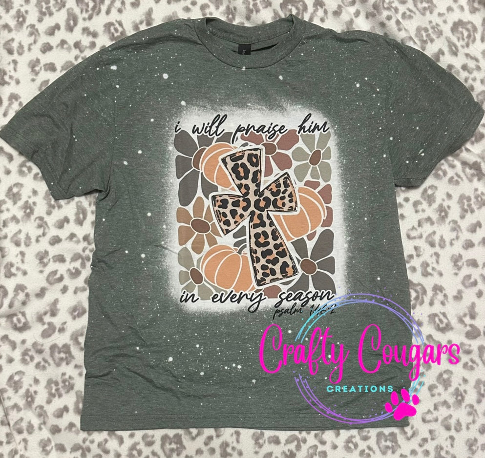 I will praise him in every season T-Shirt