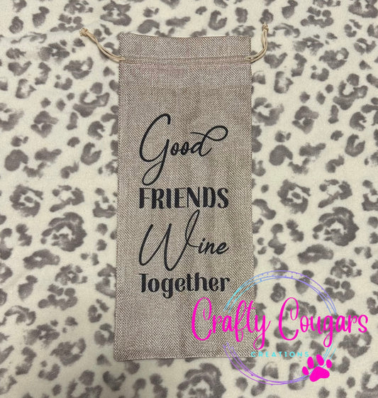 Good friends wine together Wine Bag