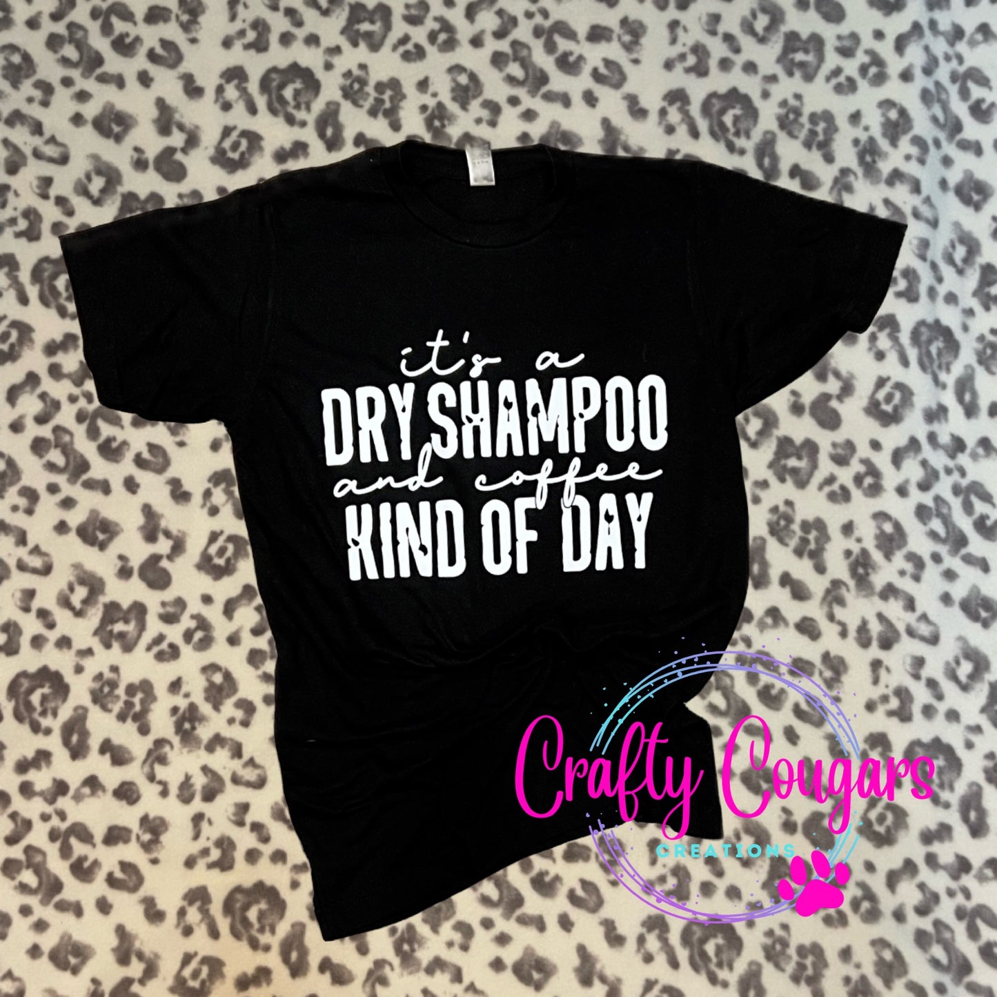 Dry Shampoo Kind of Day T-Shirt