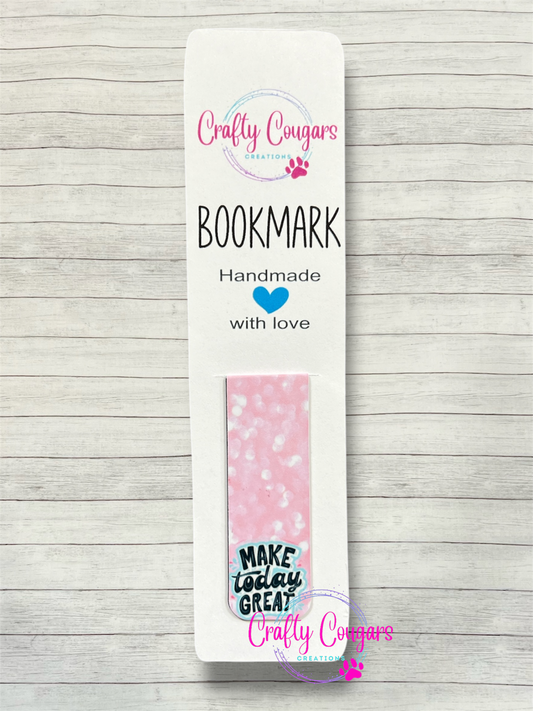 Make Today Great Bookmark
