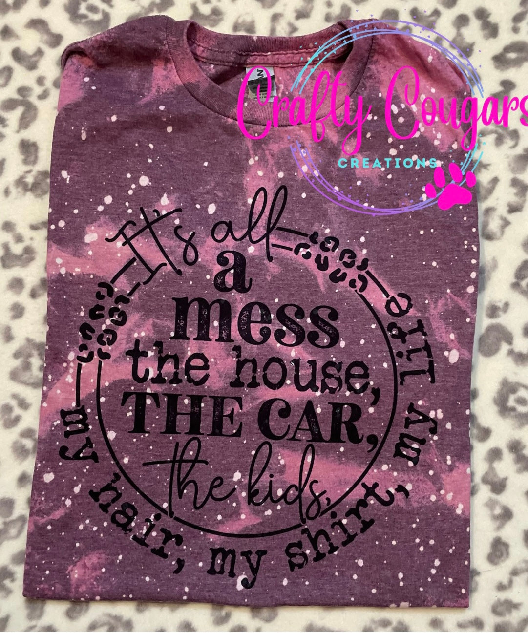 It's All A Mess T-shirt